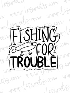 Fishing For Trouble